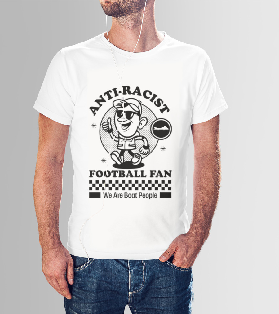 Anti Racist Football Fan We Are Boat People T-Shirt