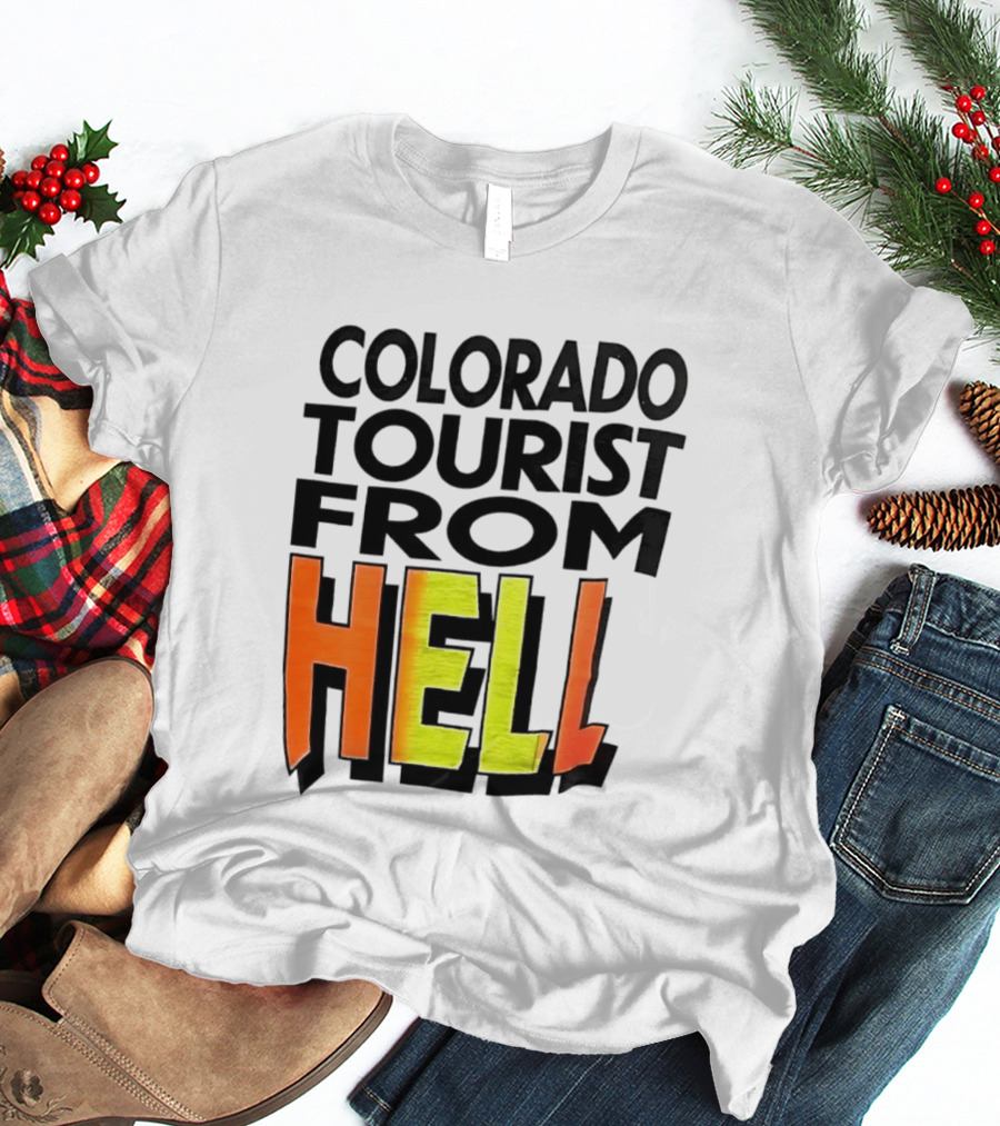 Colorado Tourist From Hell T-Shirt