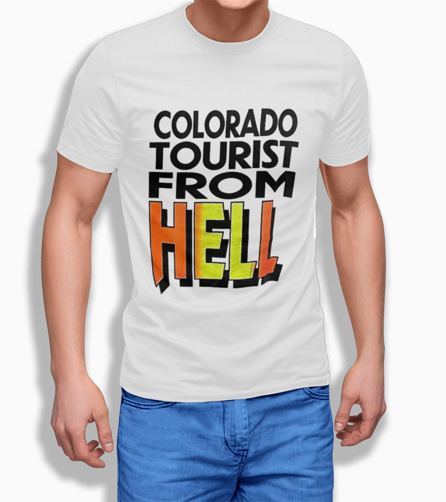 Colorado Tourist From Hell T-Shirt
