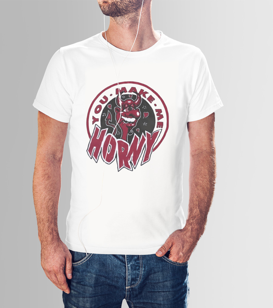 You Make Me Horny Devil Red Horns Circular T-Shirt