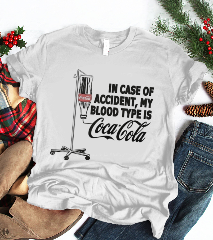 In Case Of Accident My Blood Type Is Coca Cola IV Bag T-Shirt