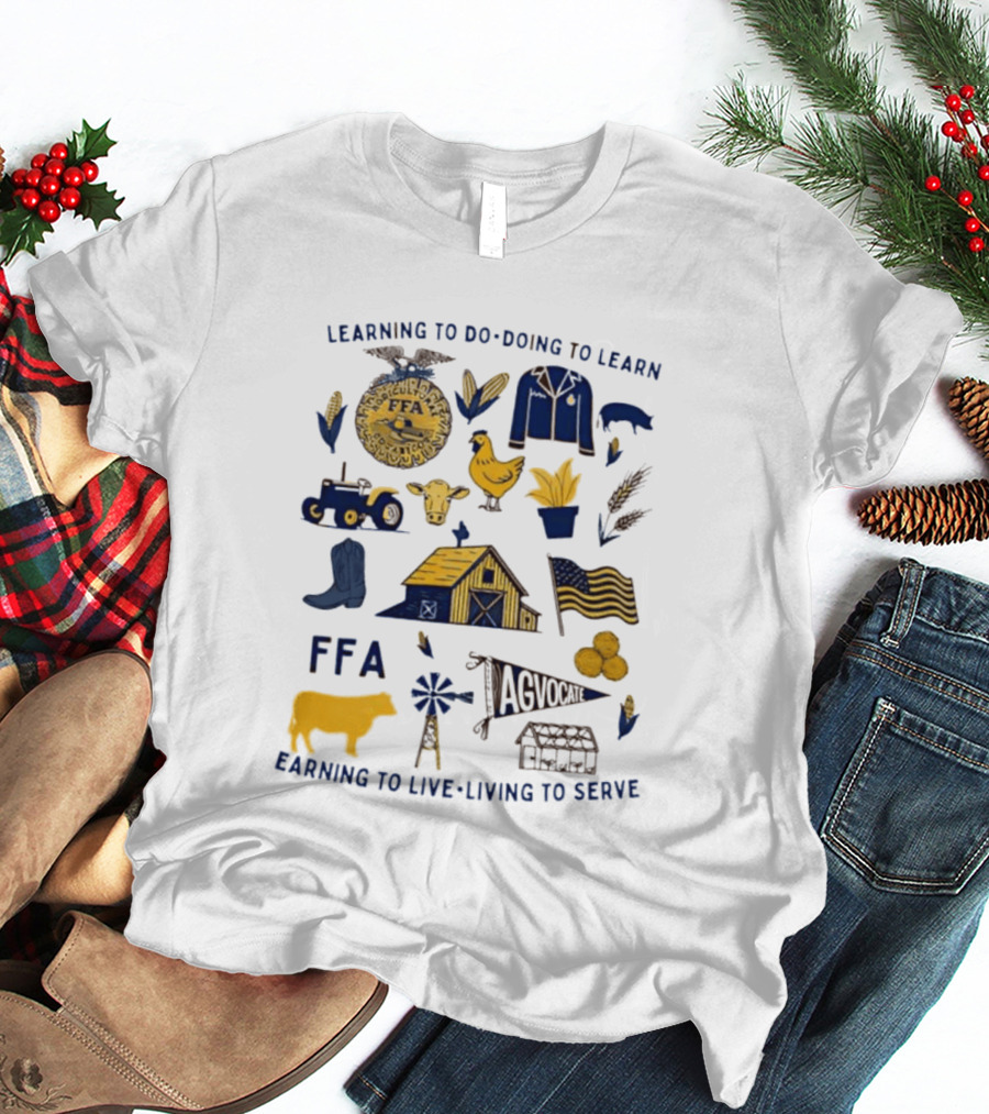Learning To Do Doing To Learn Earning To Live Living To Serve FFA Agvocate T-Shirt