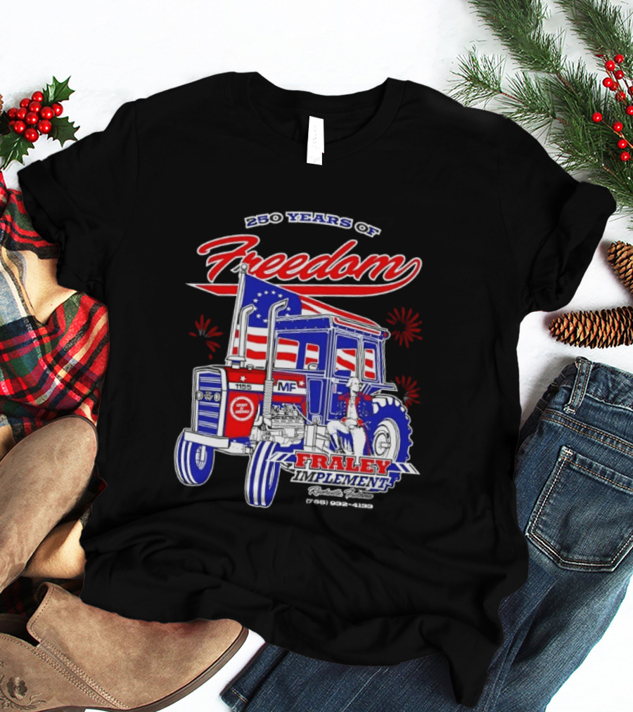 250 Years Of Freedom Fraley Implement American Flag Tractor Plevna IN White County T-Shirt