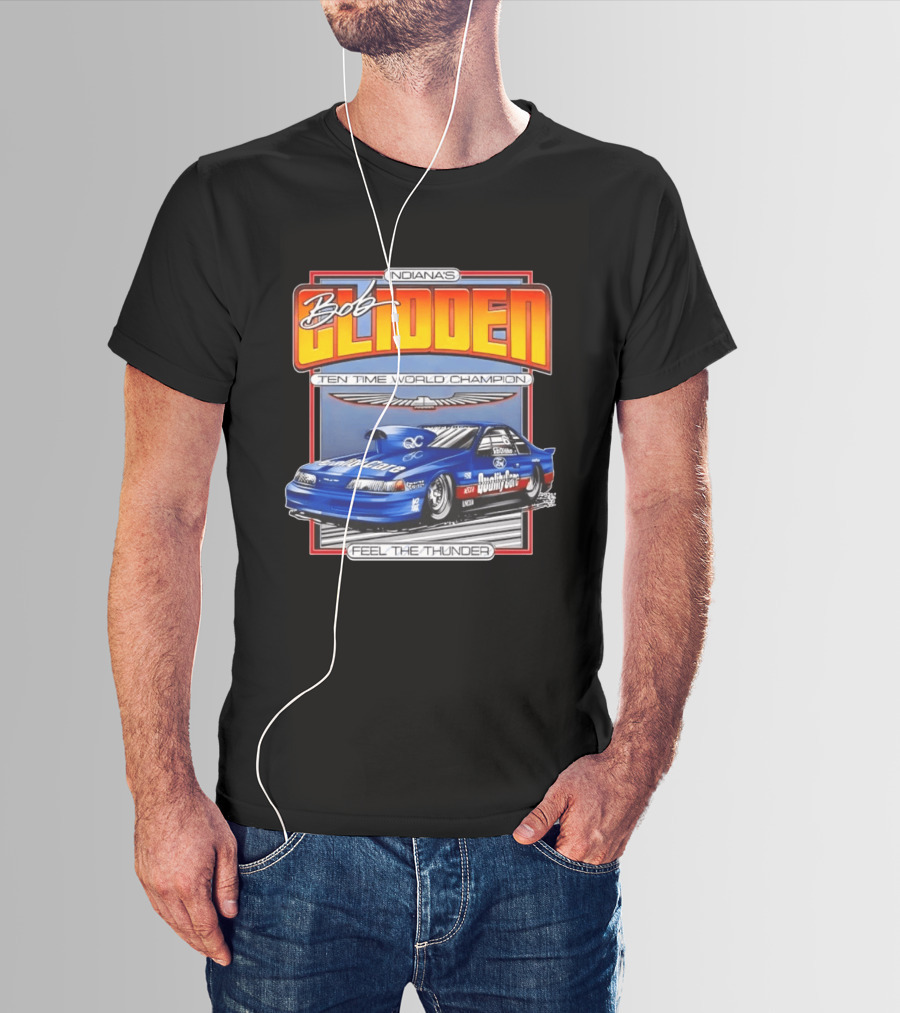 Indiana's Bob Glidden Ten Time World Champion Ford Thunderbird Feel The Thunder T-Shirt