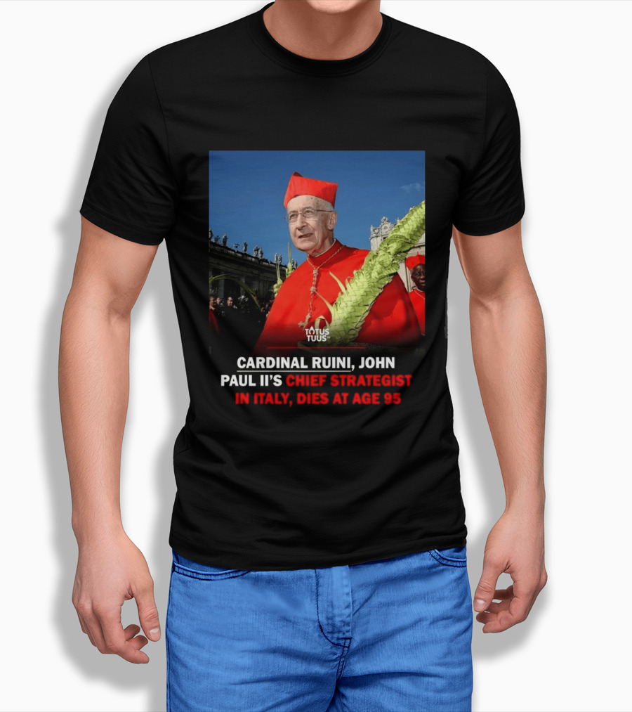 Cardinal Ruini John Paul II's Chief Strategist In Italy Dies At Age 95 T-Shirt