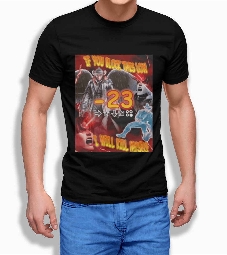 If You Block This Low 23 I Will Kill Myself Devil Jin Tekken Gaming Combo Move T-Shirt
