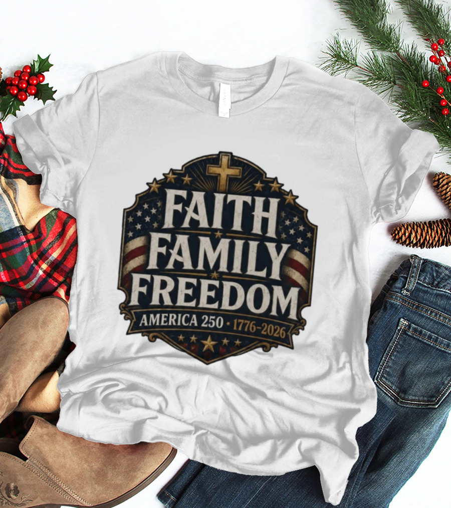 Faith Family Freedom America 250 1776 2026 Vintage Patriotic T-Shirt