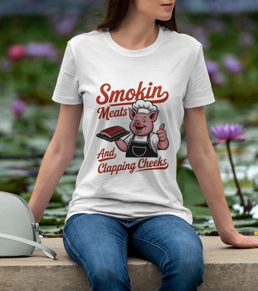 Pig Smokin Meats And Clapping Cheeks BBQ Humor T-Shirt