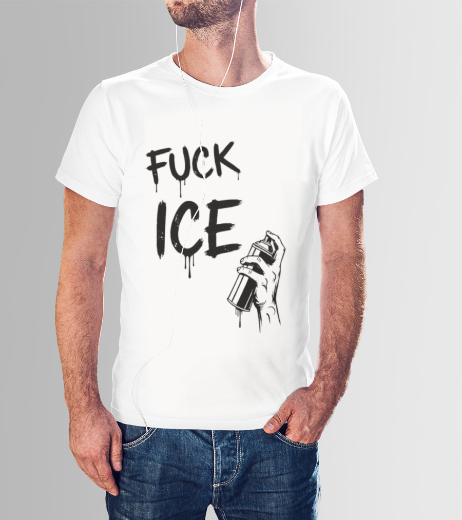 Spray Paint Fuck ICE Dripping Letters Hand Holding Can T-Shirt