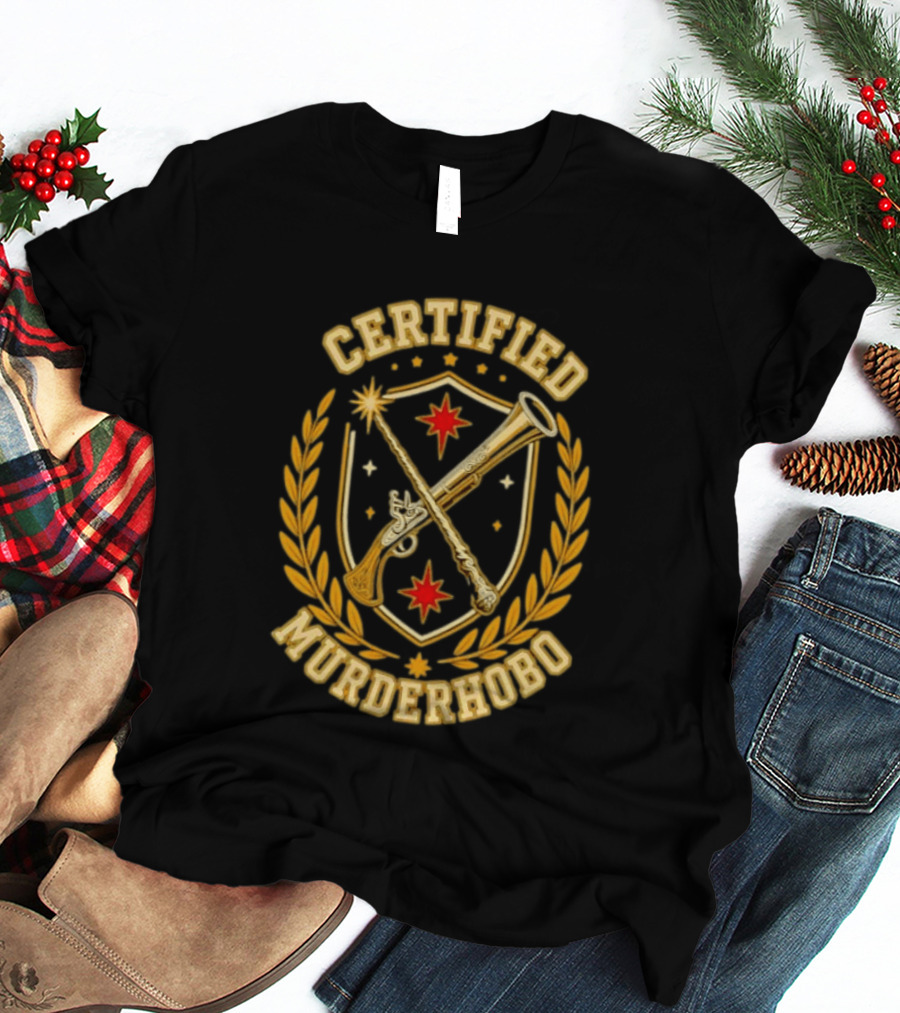Certified Murderhobo Dungeons And Dragons Flintlock Pistol Magic Wand T-Shirt