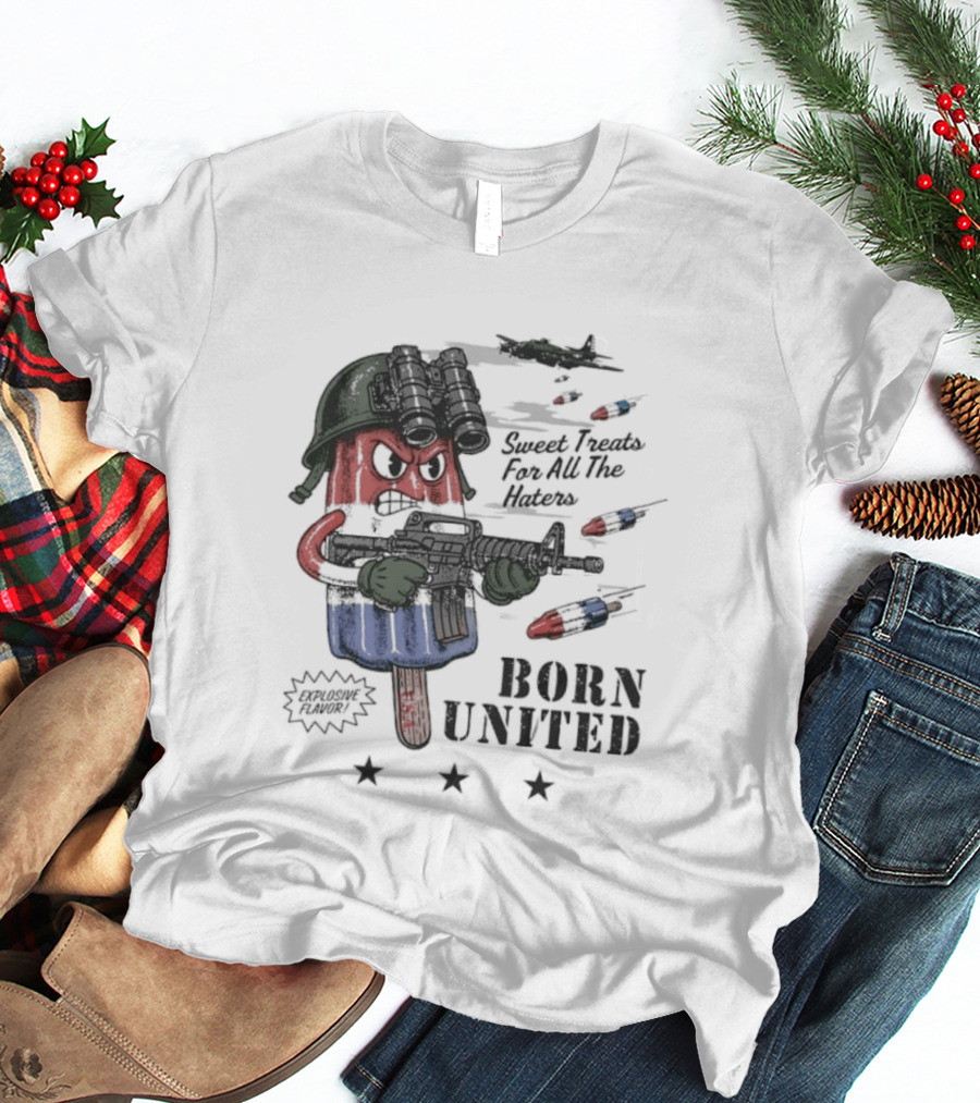 Born United Explosive Flavor USA Sweet Treats Haters Bomb Pop T-Shirt