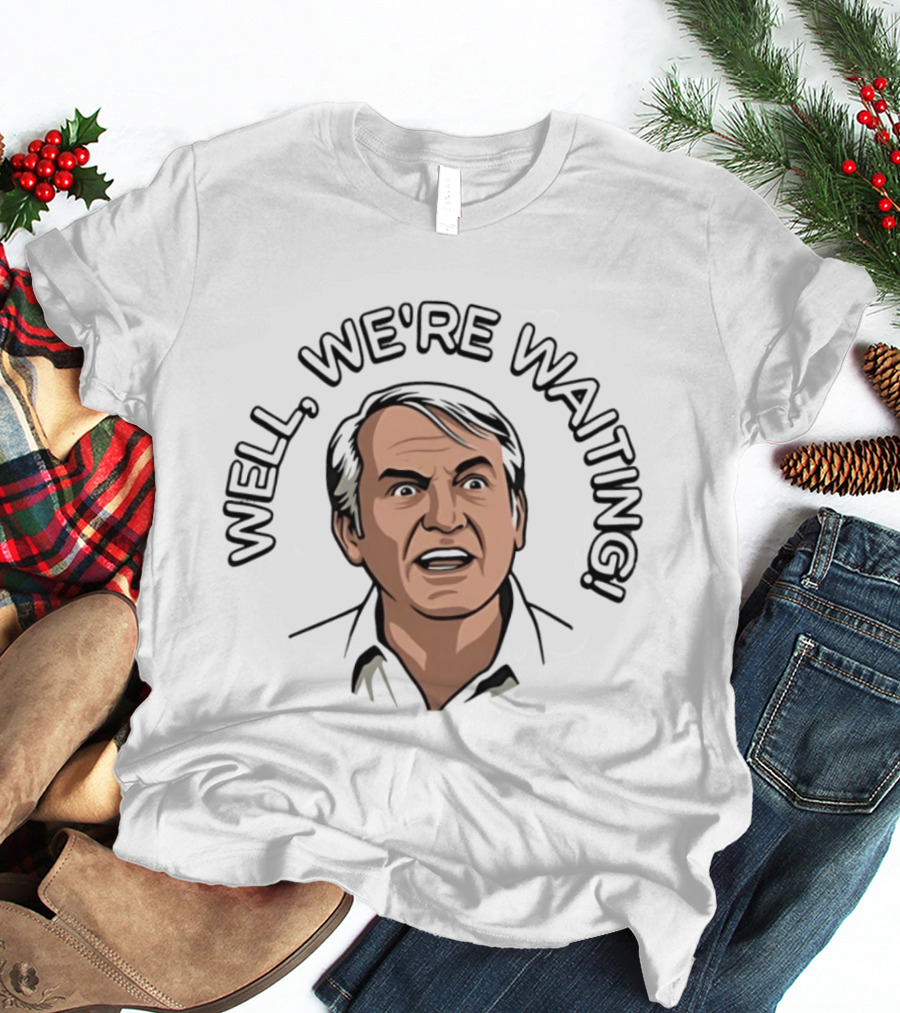 Caddyshack Well We're Waiting Bill Murray T-Shirt