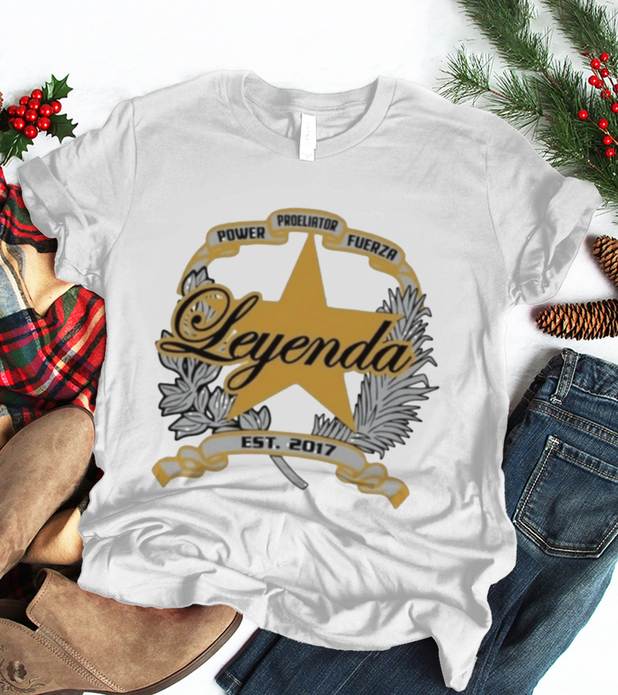 Power Proeliator Fuerza Leyenda Star Emblem Est 2017 T-Shirt
