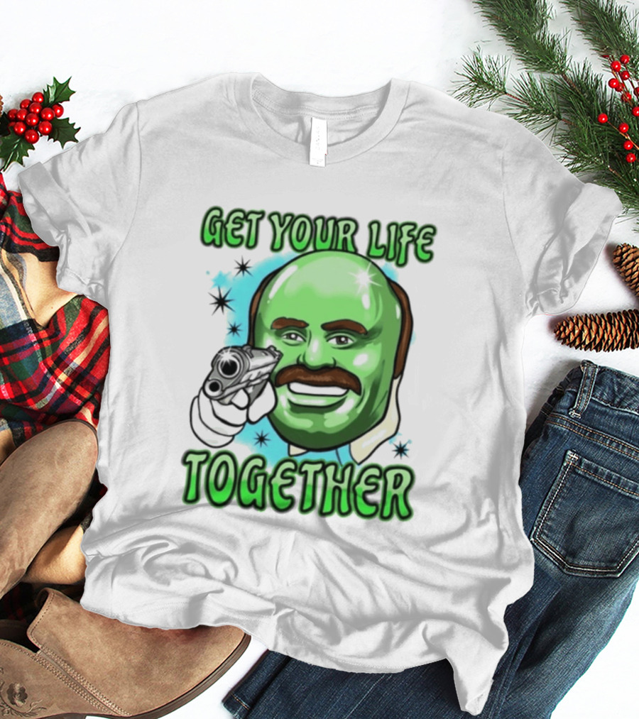 Get Your Life Together Dr Phil Meme Vintage Pop T-Shirt