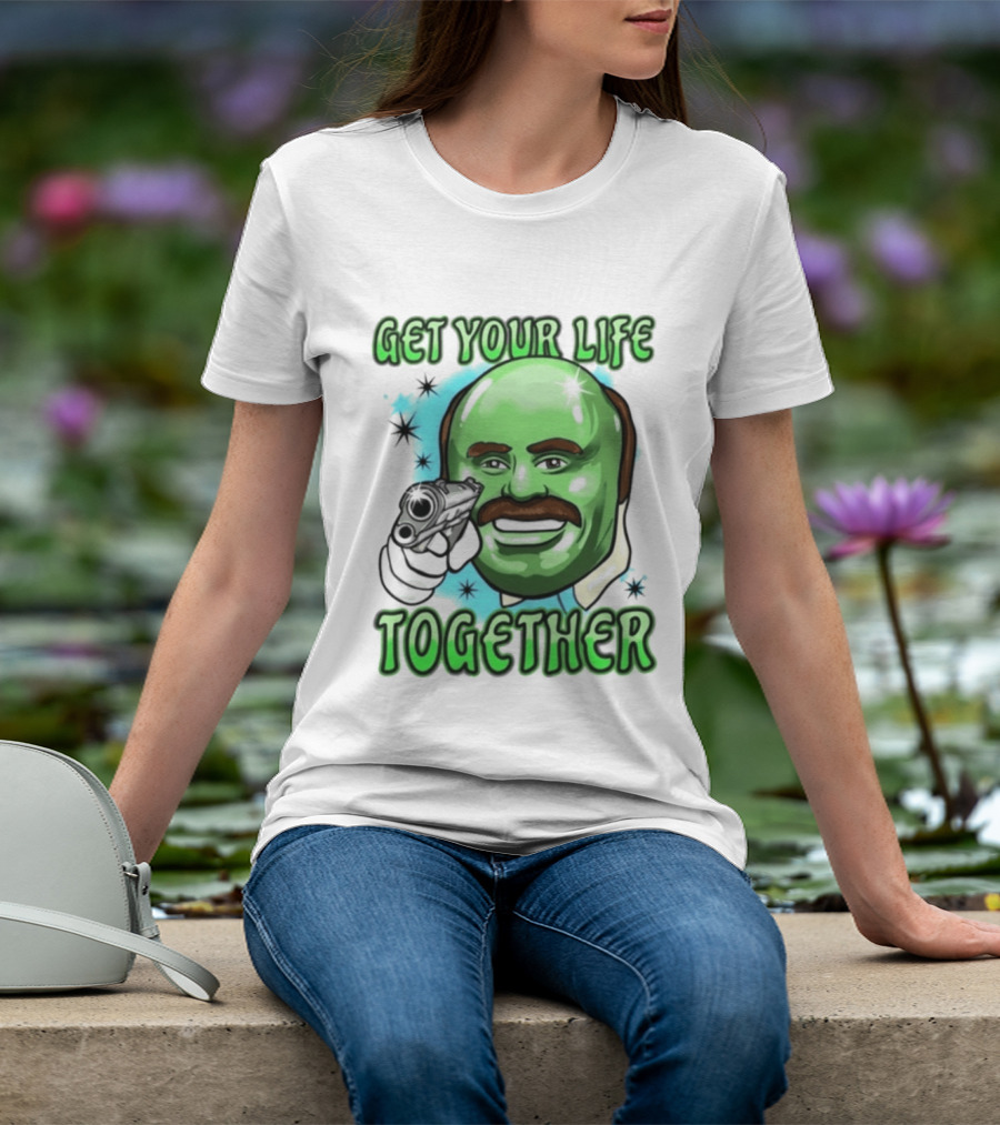 Get Your Life Together Dr Phil Meme Vintage Pop T-Shirt