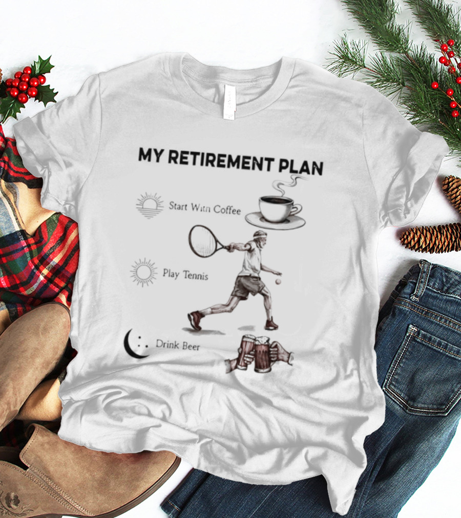 My Retirement Plan Coffee Tennis Beer Humorous Men T-Shirt