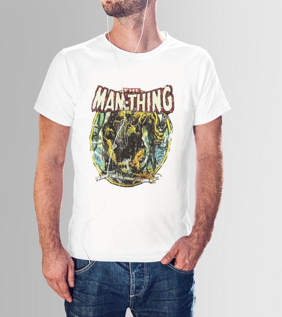 The Man Thing Most Startling Swamp Creature Of All T-Shirt