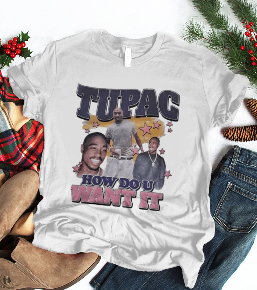 Tupac How Do U Want It Star T-Shirt