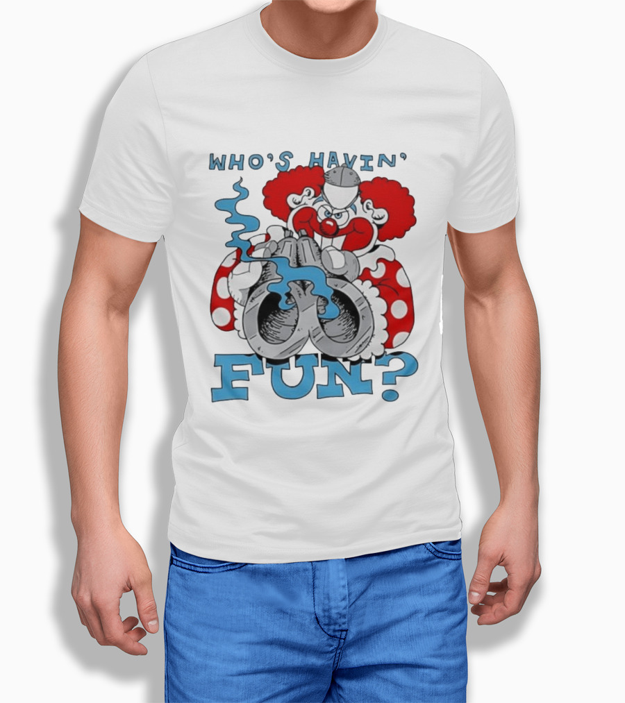 Who's Havin' Fun Evil Clown With Smoking Handcuffs T-Shirt