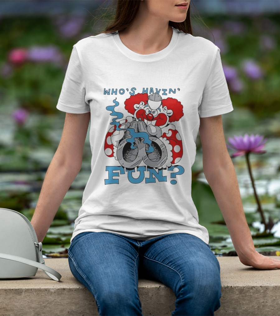 Who's Havin' Fun Evil Clown With Smoking Handcuffs T-Shirt