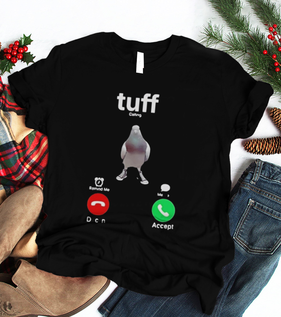 Tuff City Pigeon Call Screen Decline Accept T-Shirt