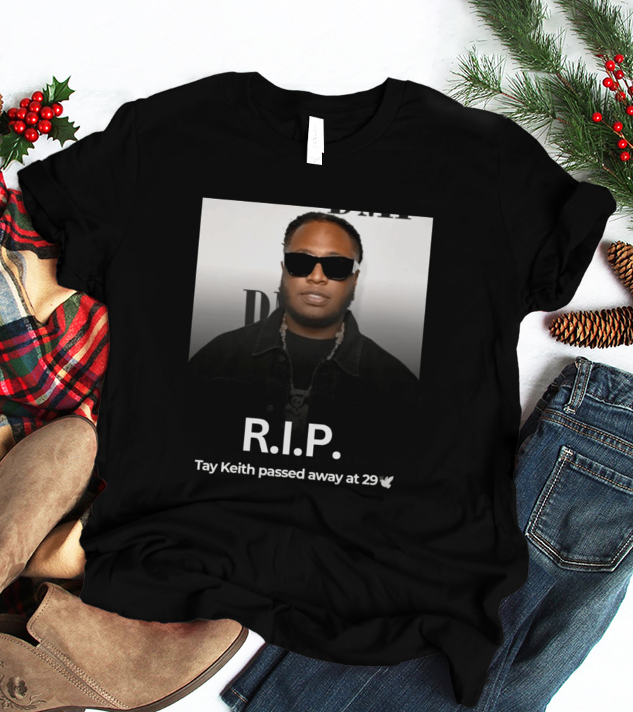 R.I.P. Tay Keith Passed Away At 29 T-Shirt
