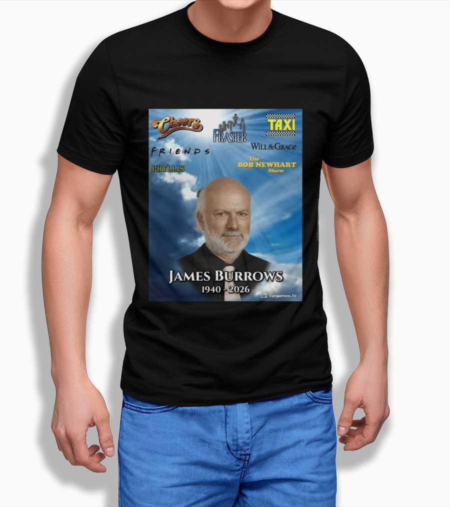 James Burrows 1940 2026 Cheers Frasier Taxi Friends Will & Grace Phyllis Bob Newhart Show T-Shirt