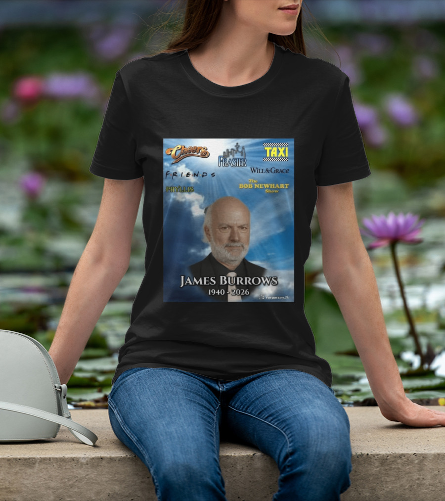 James Burrows 1940 2026 Cheers Frasier Taxi Friends Will & Grace Phyllis Bob Newhart Show T-Shirt