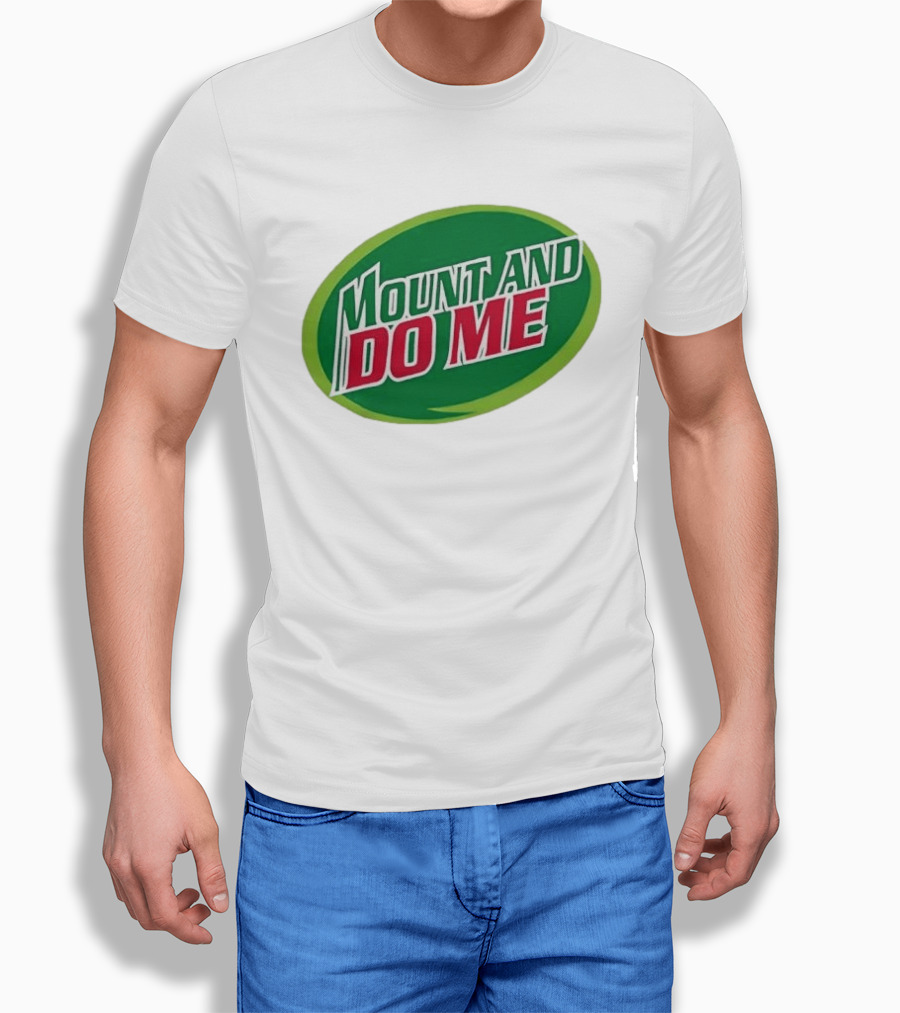 Humorous Mount And Do Me Soda Pun T-Shirt