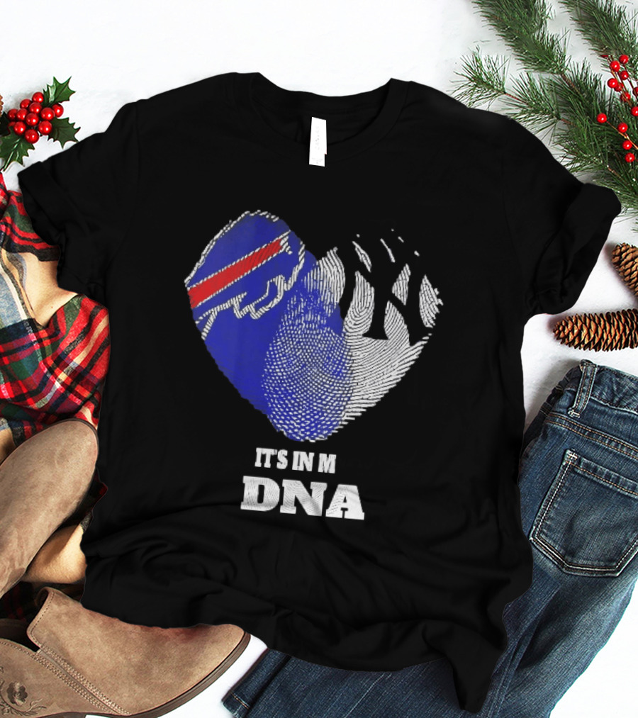 Buffalo Bills New York Yankees It's In My DNA Sports Fan T-Shirt
