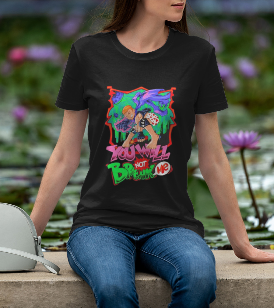 You Will Not Break Me Anime Inspired Energetic Attack Stance T-Shirt