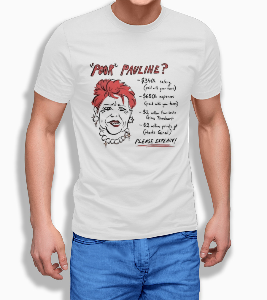 POOR PAULINE 340k Salary Expenses Political Satire Please Explain T-Shirt