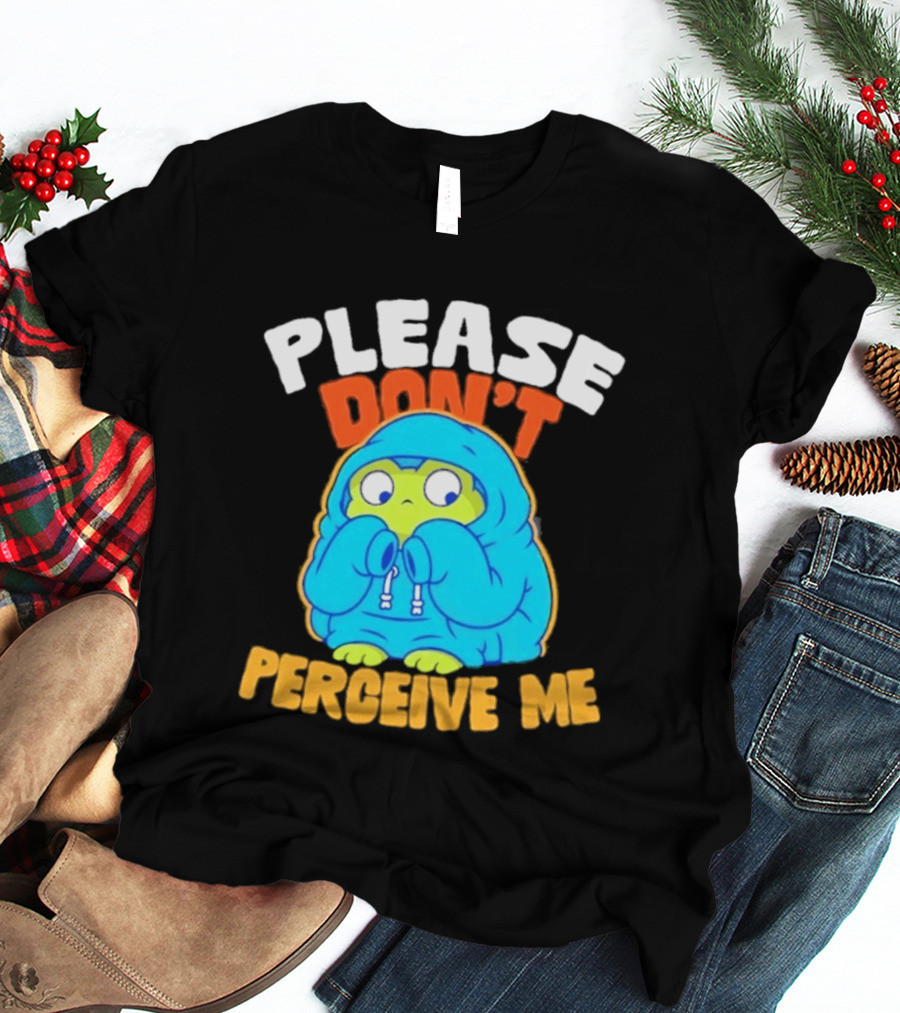 Please Don't Perceive Me Frog T-Shirt