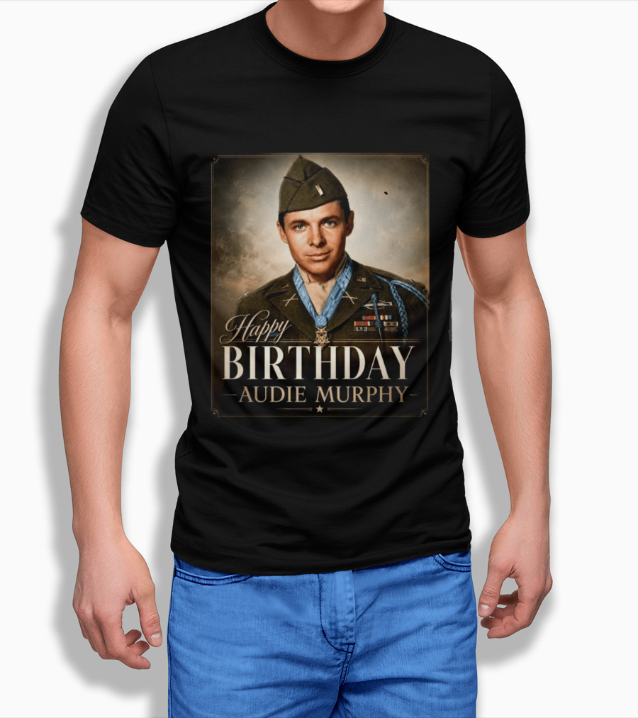Happy Birthday Audie Murphy 101st Anniversary Celebration T-Shirt