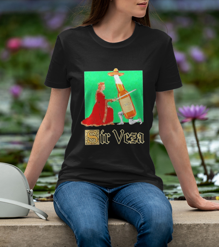Sir Veza Cerveza Beer Bottle Knighted By Queen Sombrero T-Shirt