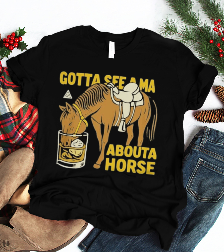 Gotta See A Ma About A Horse The Great PNW Stirrup T-Shirt