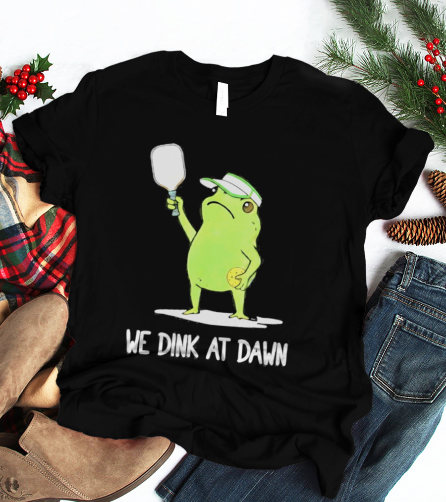 We Dink At Dawn Pickleball Frog Meme Paddle T-Shirt