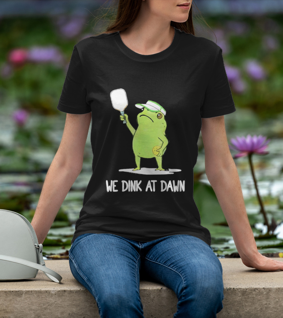 We Dink At Dawn Pickleball Frog Meme Paddle T-Shirt