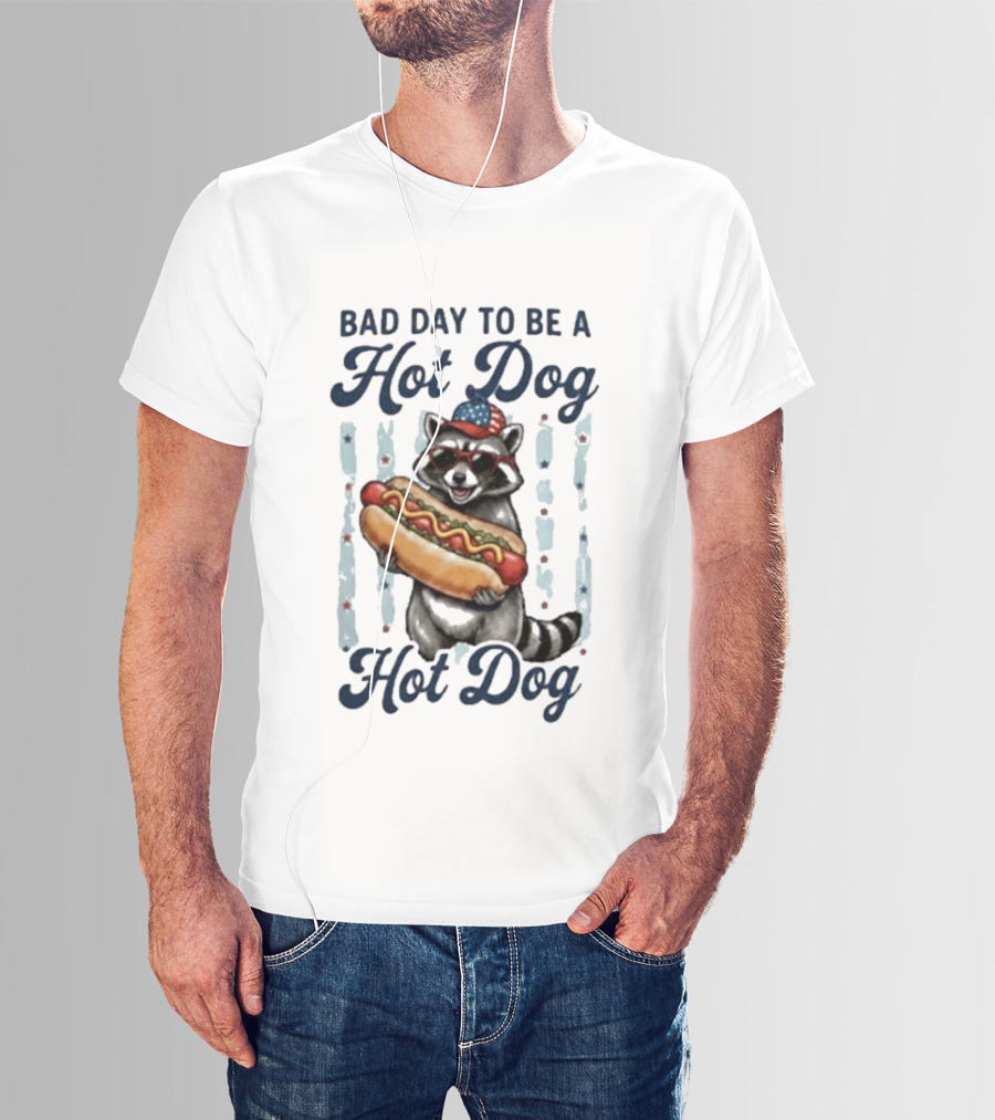 Bad Day To Be A Hot Dog Raccoon Holding Hot Dog With Sunglasses And American Hat T-Shirt
