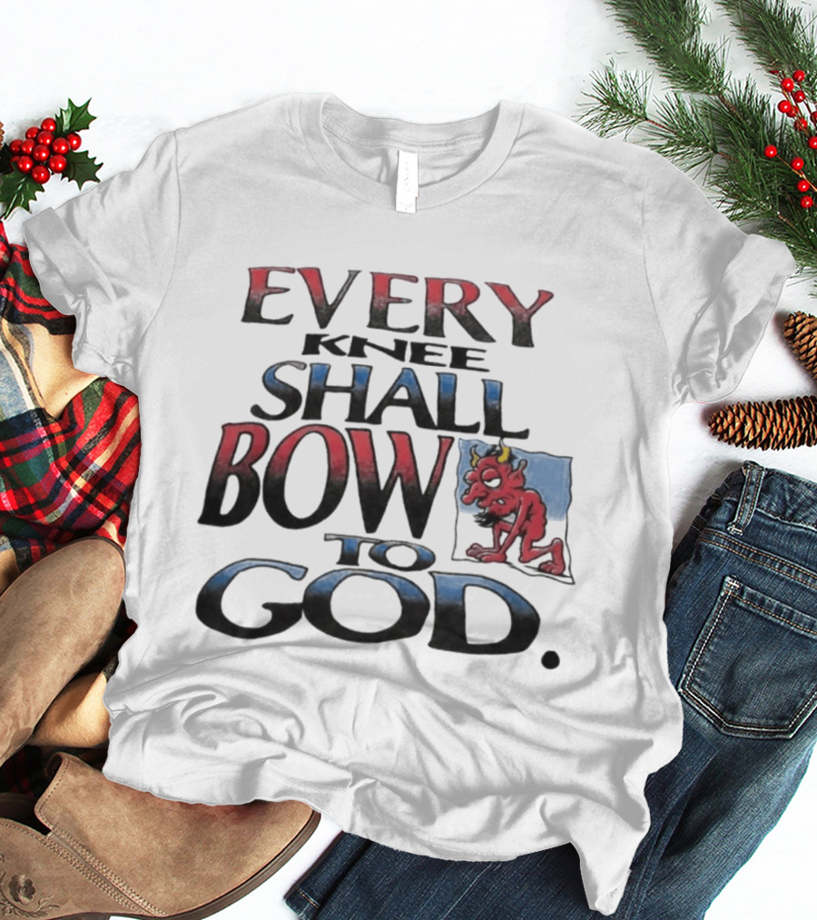 Every Knee Shall Bow To God Devil Image Boneyard Righteous T-Shirt