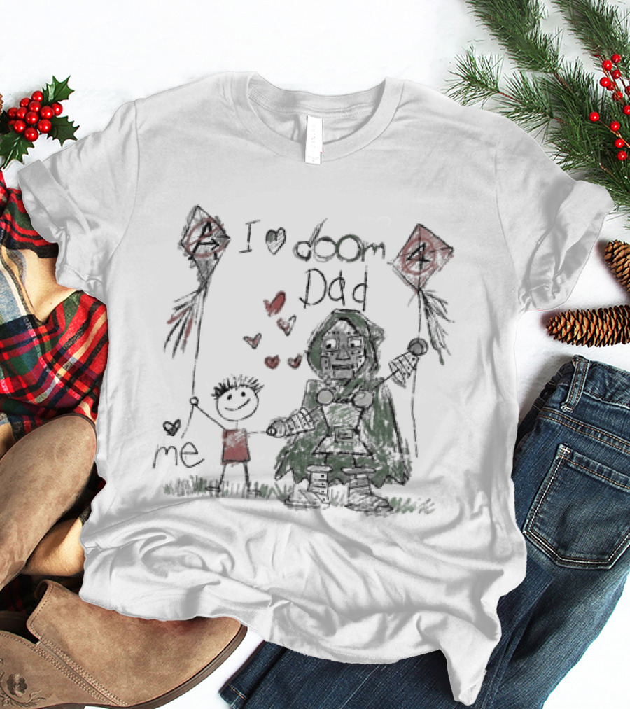 I Love Doom Dad Father's Day Gift Robert Downey Jr Doctor Doom T-Shirt
