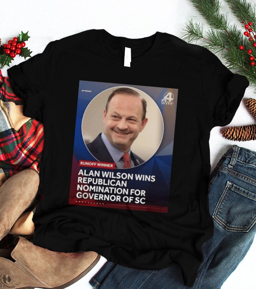 Runoff Winner Alan Wilson Wins Republican Nomination For Governor Of SC T-Shirt