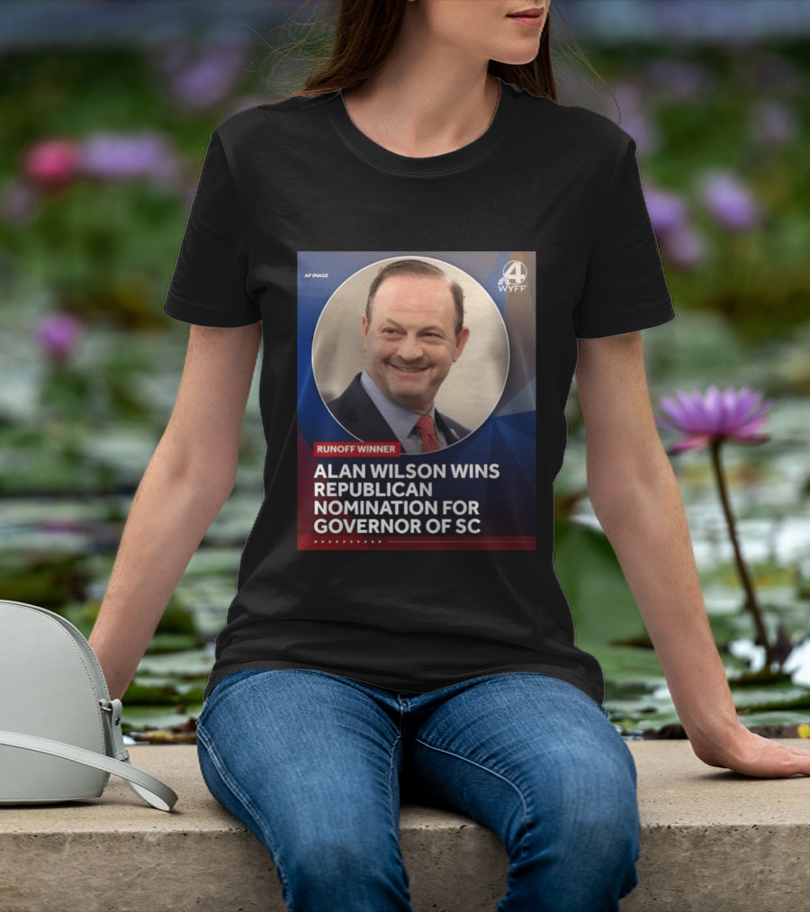 Runoff Winner Alan Wilson Wins Republican Nomination For Governor Of SC T-Shirt