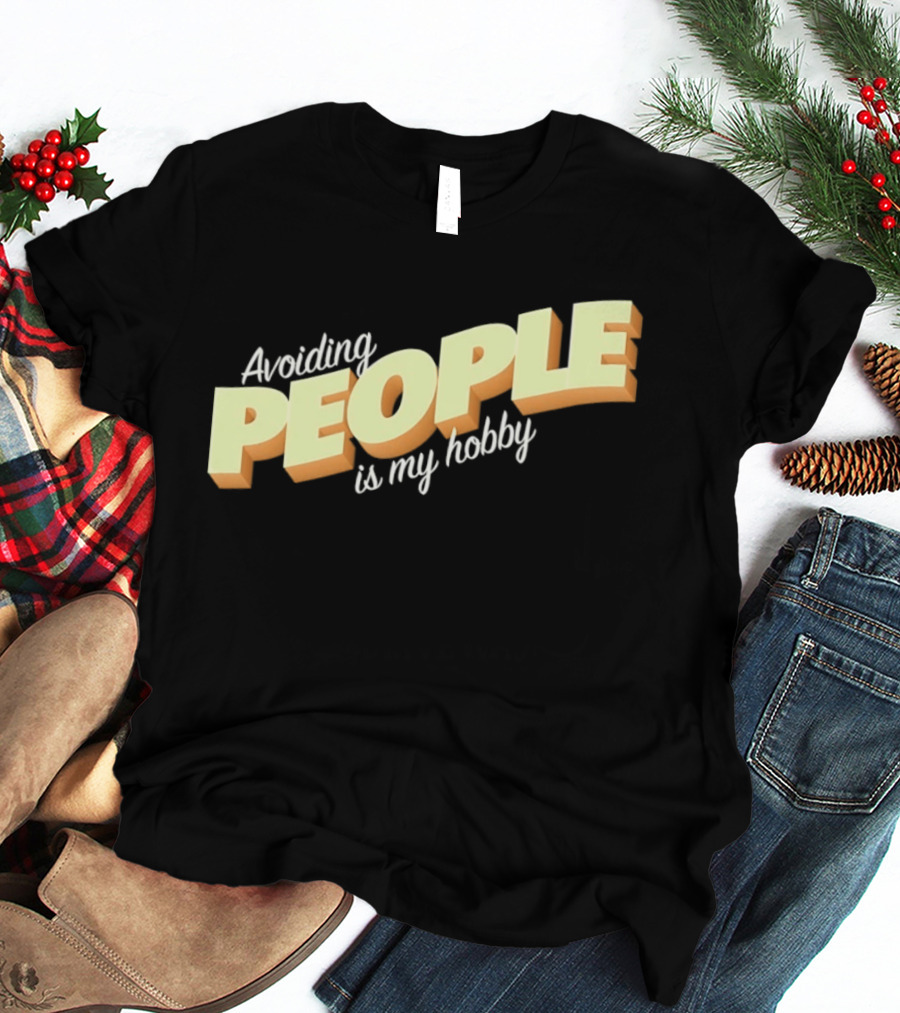 Avoiding People Is My Hobby Retro Bold Lettering T-Shirt