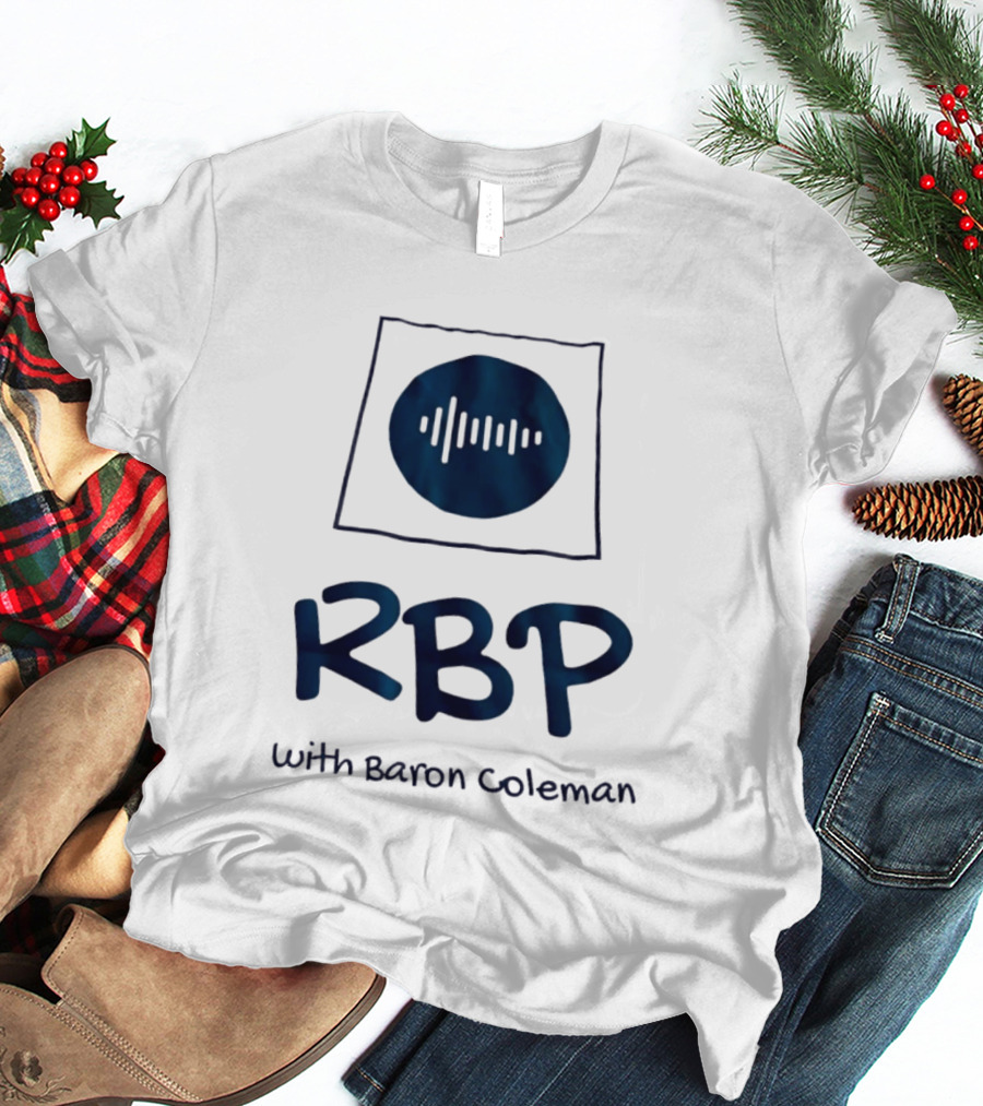 RBP With Baron Coleman Podcast Audio Wave T-Shirt