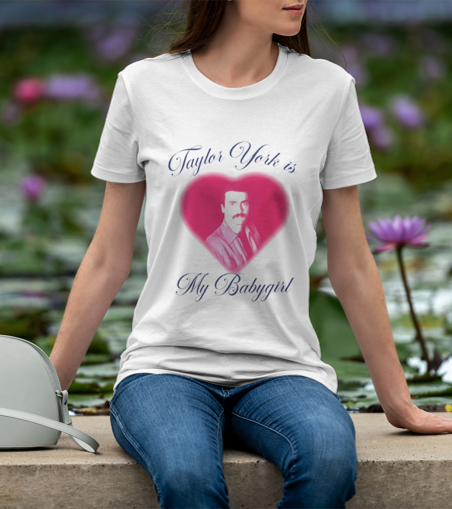 Taylor York Is My Babygirl Heart Pink Image T-Shirt