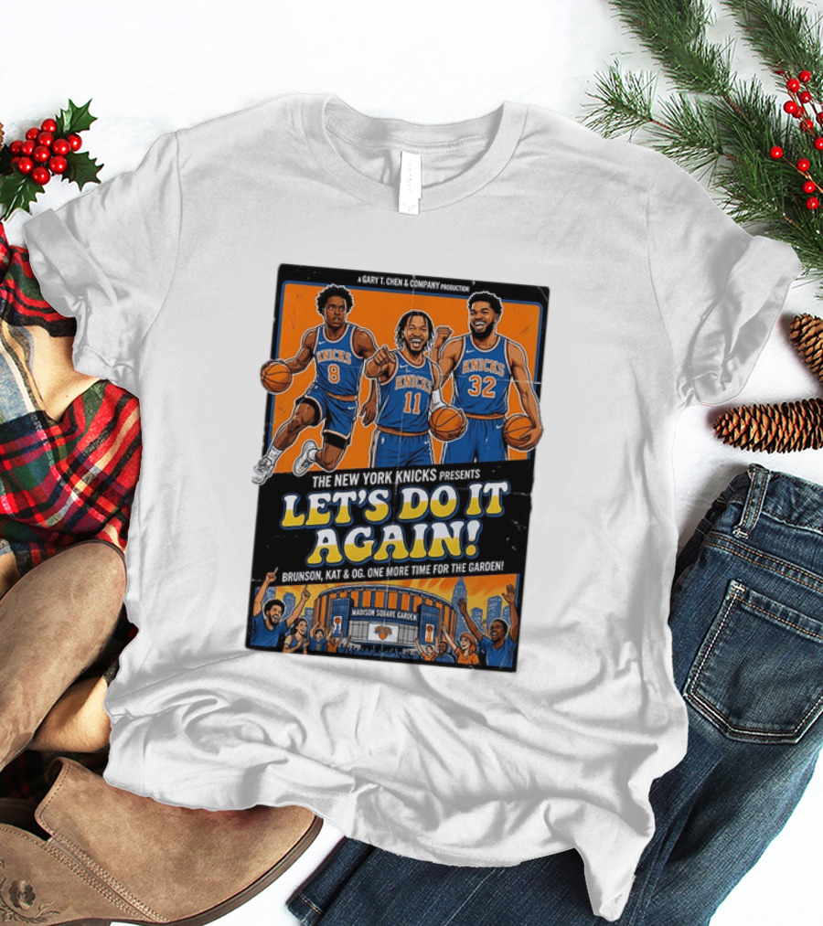 OG Anunoby Jalen Brunson Karl Anthony Towns New York Knicks Let's Do It Again Madison Square Garden T-Shirt