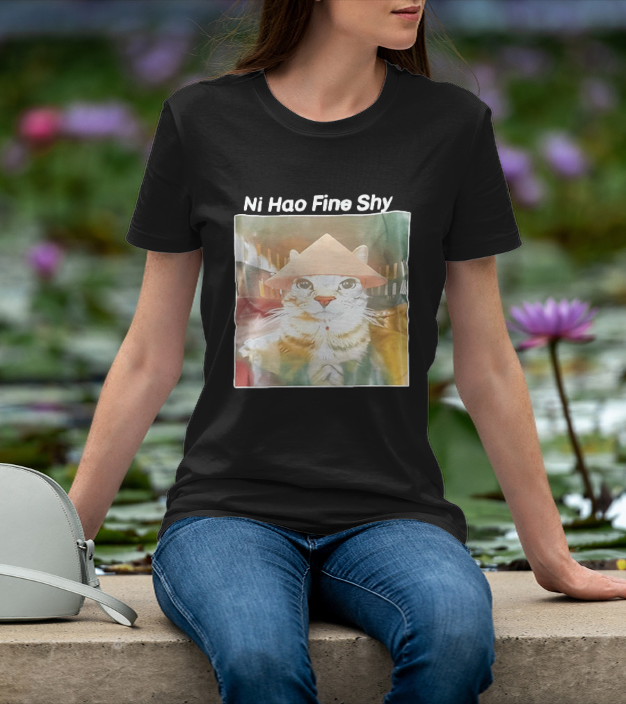 Ni Hao Fine Shyt Cat With Asian Hat T-Shirt