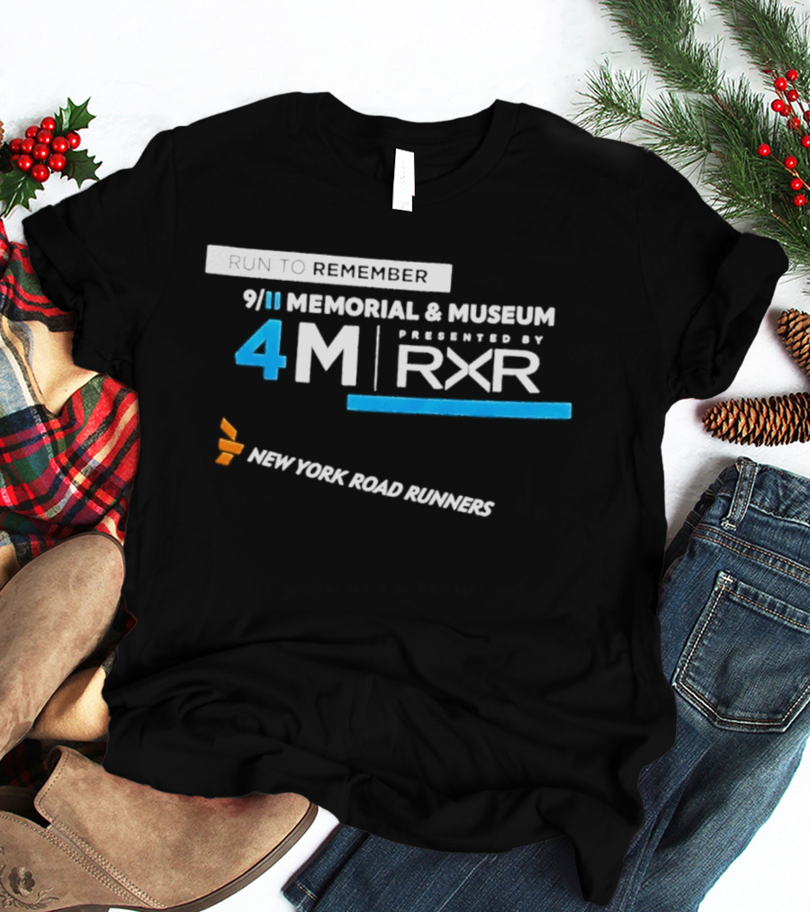 Run To Remember 9/11 Memorial & Museum 4M Presented By RXR New York Road Runners T-Shirt