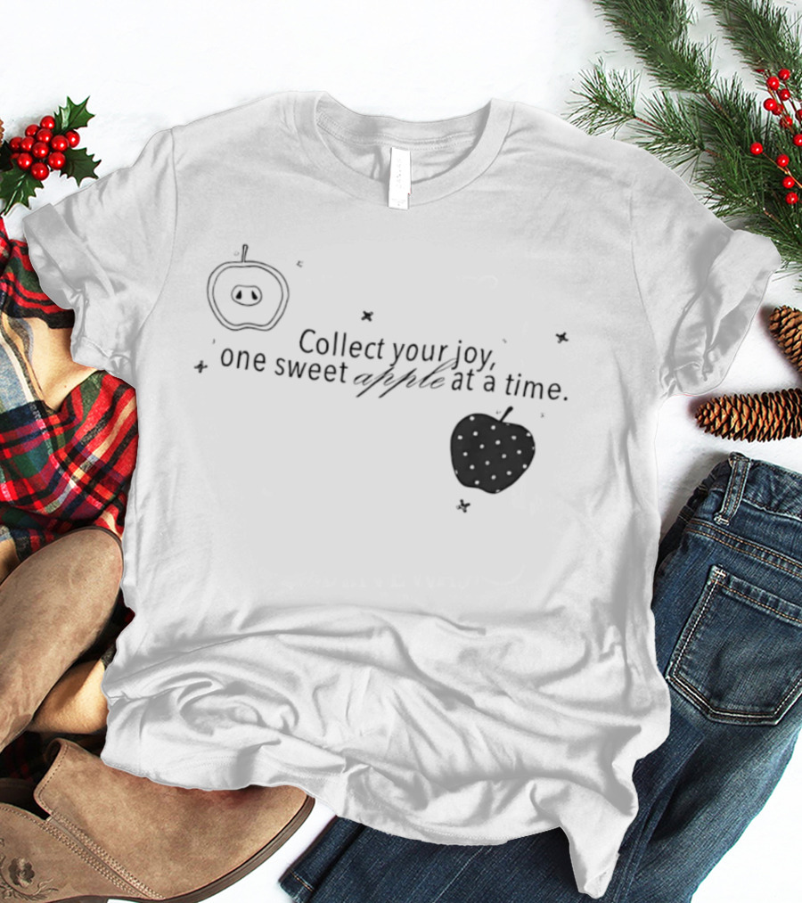 Collect Your Joy One Sweet Apple At A Time Whimsical Fruit T-Shirt